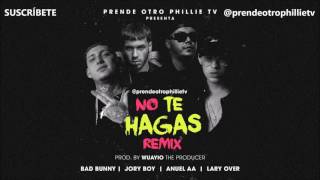 No Te Hagas Remix - Bad Bunny, Anuel AA, Lary Over,  (Official Audio)