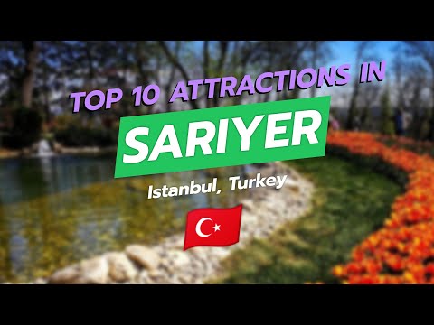 🌟 Top 10 Attractions in Sariyer, İstanbul 🇹🇷