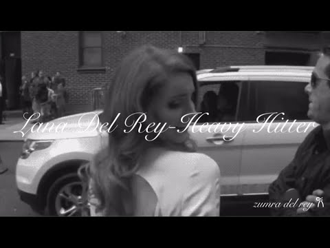 Lana Del Rey-Heavy Hitter(lyrics)