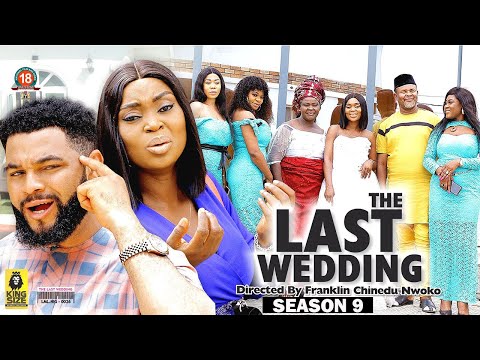 THE LAST WEDDING (SEASON 9) {NEW TRENDING MOVIE} - 2022 LATEST NIGERIAN NOLLYWOOD MOVIES