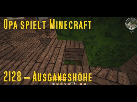 Opa spielt Minecraft 2128 – Ausgangshöhe