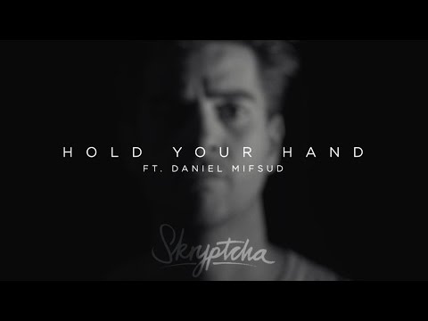 Skryptcha -  Hold Your Hand ft. Daniel Mifsud (OFFICIAL CLIP)