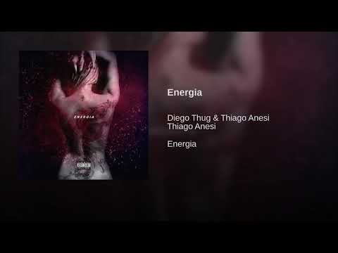 Thiago Anesi - Energia feat. Diego Thug