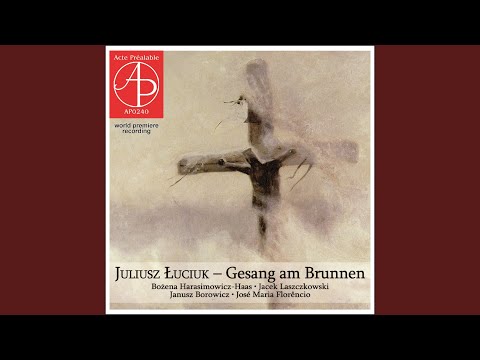 Gesang am Brunnen - Oratorio for soprano, tenor, baritone, mixed choir and chamber orchestra:...