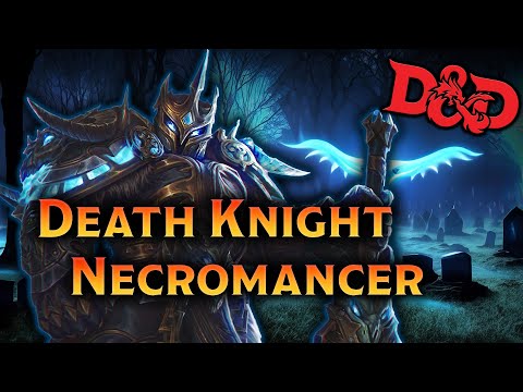 How To Build a Necromancer in Dungeons and Dragons 5e | Death Knight