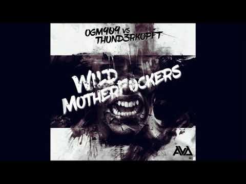 OGM909 vs Thund3rkopft - Wild Motherfuckers - AVD40