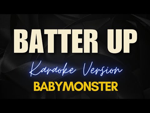 BATTER UP - BABYMONSTER (Karaoke)