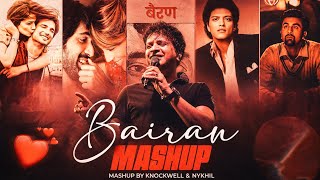 Download lagu Bairan Mashup (Mix By KNOCKWELL x NYKHIL) | Banjaare | KK | Arijit Singh | Bruno Mars | Love Mashup mp3