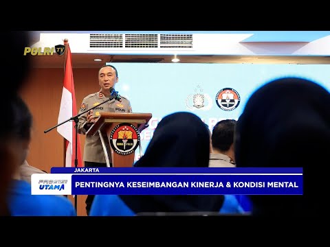 KADIV HUMAS POLRI INGATKAN KESEIMBANGAN ANTARA KINERJA DENGAN MENTAL YANG SEHAT