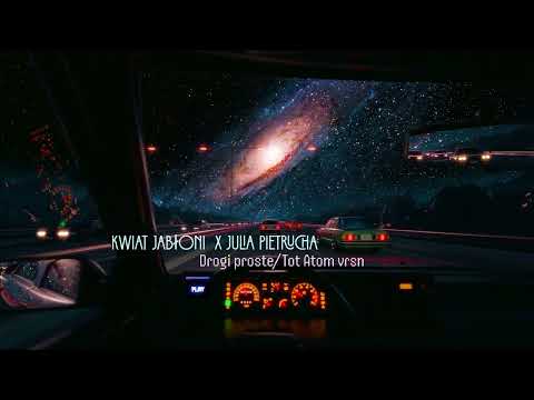 Kwiat Jabłoni ft. Julia Pietrucha - Drogi proste/TOT ATOM vrsn