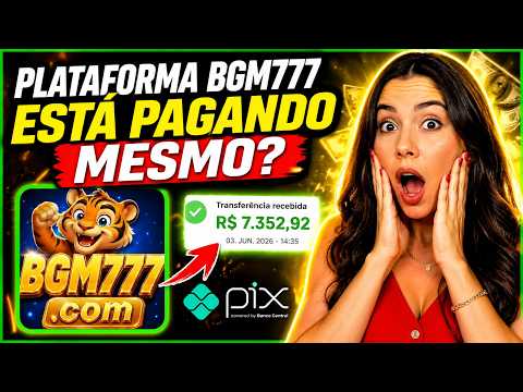 ⛔Plataforma BGM777 Paga Mesmo? BGM777 É Confiável? Saiba a Verdade!