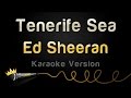Ed Sheeran - Tenerife Sea (Karaoke Version)