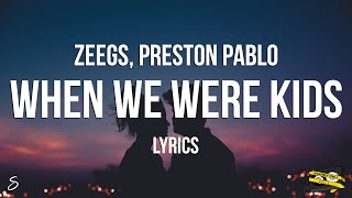 Bangers Only x Zeegs x Preston Pablo - When We Were Kids (Lyrics)