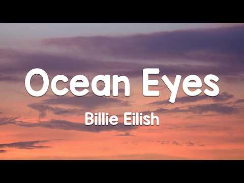 Billie Eilish - Ocean Eyes