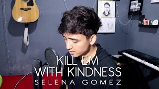 Selena Gomez - Kill Em With Kindness (Acoustic Cover) OST. 13 Reasons Why
