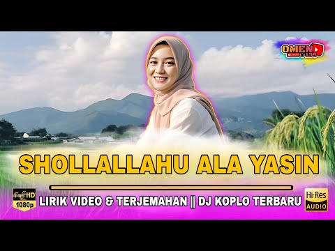 🔴 SHALLALLAHU ALA YASIN || LIRIK VIDEO & TERJEMAHAN || DJ KOPLO TERBARU