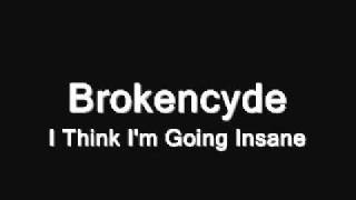 Brokencyde - I Think I&#39;m Going Insane