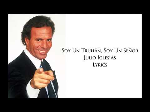 Soy Un Truhán, Soy Un Señor - Julio Iglesias Lyrics/Letra