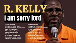 R Kelly – I Am Sorry Lord, Please Forgive Me 🙏 | 2026 Emotional Gospel Album
