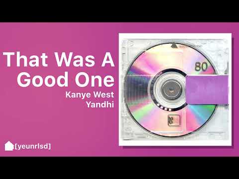 Kanye West - That Was A Good One | YANDHI
