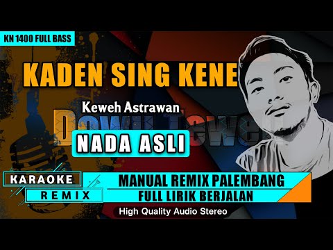 KADEN SING KENE || KARAOKE REMIX PALEMBANG
