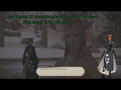 Final Fantasy XIV Shadowbringers Dancer Lv 68 Job Quest (High steppin' in the Holy See)