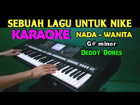 SEBUAH LAGU UNTUK NIKE - Deddy Dores | KARAOKE Nada Wanita, HD
