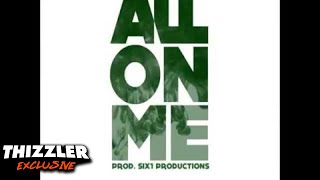 D-Boi x Symba - All On Me (prod. Six1) [Thizzler.com Exclusive]