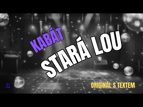 ???? Kabát – Stará Lou | Originál s textem ????