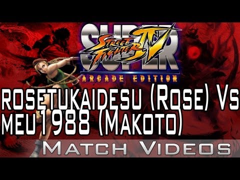 rosetukaidesu (Rose) Vs meu1988 (Makoto) SSF4 AE 2012 Match Video 1080p HD Super Street Fighter 4