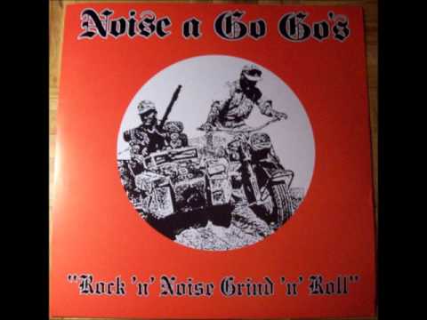 Noise a go go's Rock'n'Noise Grind'n'Roll