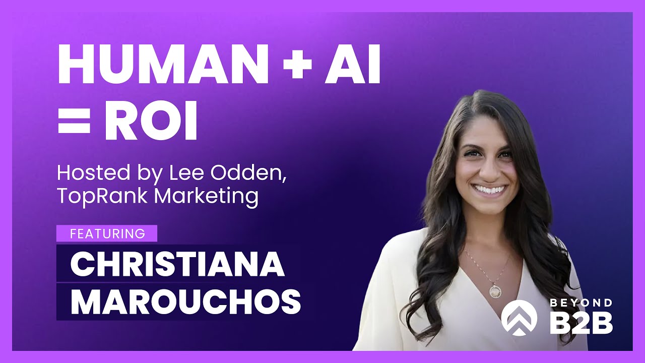 Beyond B2B 2: Human + AI = B2B Marketing ROI with Christiana Marouchos, StackAdapt