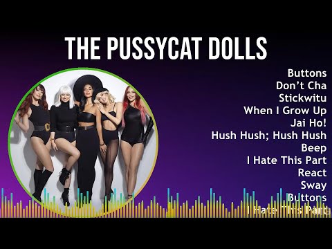The Pussycat Dolls 2024 MIX Playlist - Buttons, Don’t Cha, Stickwitu, When I Grow Up