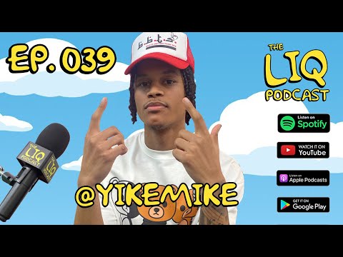 The LIQ Podcast Episode 039 | PRODUCER & DJ @YikeMike