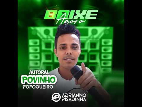 POVINHO FOFOQUEIRO (autoral) ADRIANNO PISADINHA 🇧🇷🔉💥