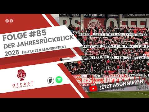 OFCast - Folge #85 Der Jahresrückblick 2025 mit Lutz Kammermeier-  Kickers Offenbach