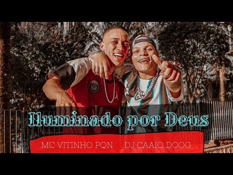 MC Vitinho PQN - Iluminado por Deus ( VÍDEO CLIPE OFICIAL ) DJ Caaio Doog