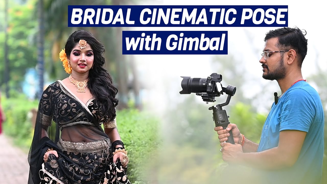 How To Shoot BRIDAL CINEMATIC POSE with Gimbal || BRIDAL CINEMATIC VIDEO || MIRORLESS CAMERA ,GIMBAL