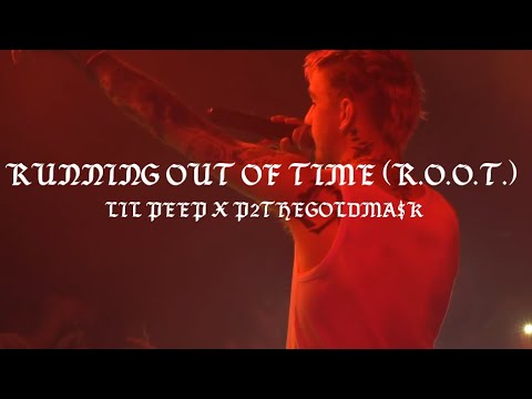 LIL PEEP X P2THEGOLDMA$K - RUNNING OUT OF TIME (R.O.O.T.) [MUSIC VIDEO]