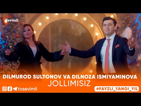 Dilmurod Sultonov va Dilnoza Ismiyaminova  - Jollimisiz