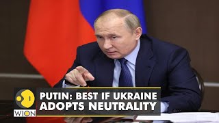 Putin - Best if Ukraine Adopts Neutrality - Drops NATO Bid