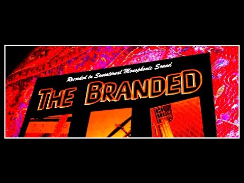 THE BRANDED - SHE'S MY WOMAN