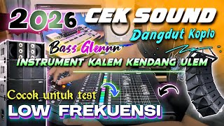 Download lagu CEK SOUND DANGDUT KOPLO BASS GLERR 2026 TERBARU | INSTRUMENT KALEM KENDANG ULEM  ( AUDIO JERNIH ) mp3