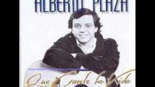 ALBERTO PLAZA  -  Que  Cante La Vida