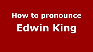 How to pronounce Edwin King
