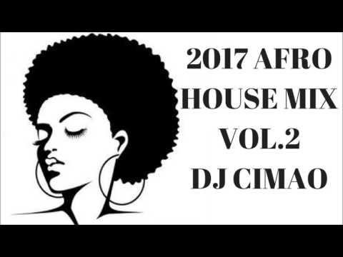 2017 AFRO HOUSE MIX VOL 2 - DJ CIMAO