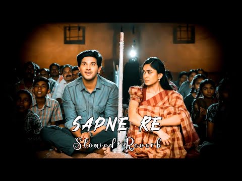 Sapne Re - ( Slowed × Reverb ) | Secret Superstar | Meghna Mishra | Amit Trivedi | Hindi Lofi Song