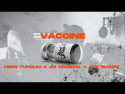 Hero Tunguia x Jm Arsenal x  Ack Ibanez - Vaccine (Official Audio)