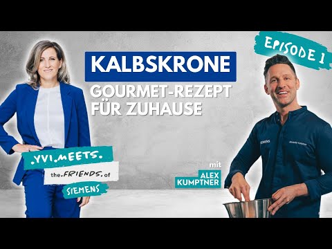 Saftige Kalbskrone mit Siemens Dampfgarfunktion | Yvi meets Alexander Kumptner