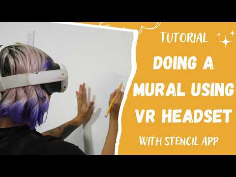 HOW TO USE A VR HEADSET TO PAINT A MURAL - tutorial using stencil to sketch